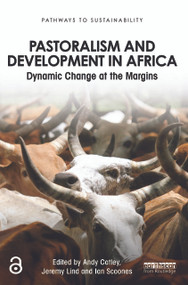 Pastoralism and Development in Africa (Dynamic Change at the Margins) - 9780415540728 by Andy Catley, Jeremy Lind, Ian Scoones, 9780415540728