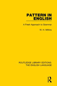 Pattern in English (RLE: English Language) (A Fresh Approach to Grammar) - 9781138917132 by W. H. Mittins, 9781138917132