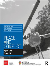 Peace and Conflict 2017 by David Backer, Ravinder Bhavnani, Paul Huth, 9781857439328
