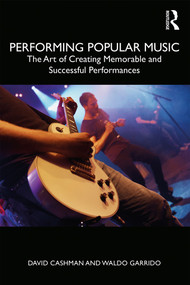 Performing Popular Music (The Art of Creating Memorable and Successful Performances) - 9781138585065 by David Cashman, Waldo Garrido, 9781138585065