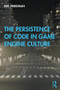 The Persistence of Code in Game Engine Culture - 9781138353398 by Eric Freedman, 9781138353398