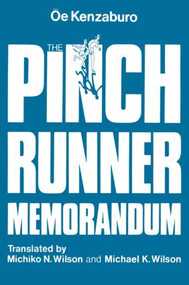 The Pinch Runner Memorandum - 9781563241840 by Kenzaburo Oe, Oe Kenzaburo, Michiko N. Wilson, Michael K. Wilson, 9781563241840