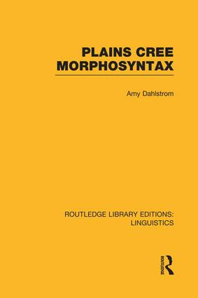 Plains Cree Morphosyntax - 9781138978508 by Amy Dahlstrom, 9781138978508