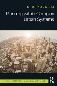 Planning within Complex Urban Systems - 9780367566814 by Shih-Kung Lai, 9780367566814