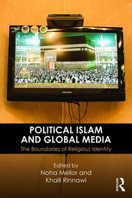 Political Islam and Global Media (The boundaries of religious identity) by Noha Mellor, Khalil Rinnawi, 9781138639577