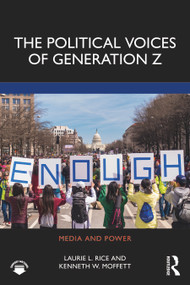 The Political Voices of Generation Z by Laurie Rice, Kenneth Moffett, 9780367769055
