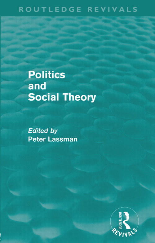 Politics and Social Theory (Routledge Revivals) - 9780415678957 by Peter Lassman, 9780415678957
