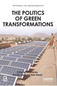 The Politics of Green Transformations - 9781138792906 by Ian Scoones, Melissa Leach, Peter Newell, 9781138792906