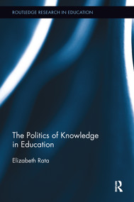 The Politics of Knowledge in Education - 9780415851411 by Elizabeth Rata, 9780415851411