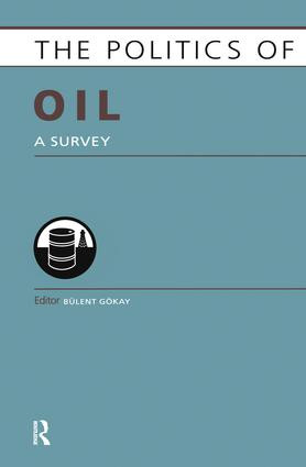 Politics of Oil (A Survey) by Bulent Gokay, 9781857437546