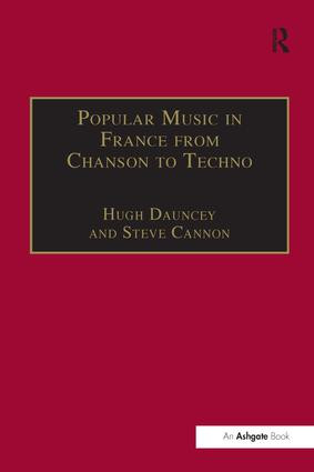 Popular Music in France from Chanson to Techno (Culture, Identity and Society) - 9781138277373 by Hugh Dauncey, 9781138277373
