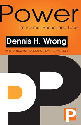 Power (Its Forms, Bases and Uses) - 9781560008224 by Dennis Wrong, 9781560008224