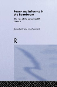 Power and Influence in the Boardroom - 9781138863972 by John Gennard, James Kelly, 9781138863972