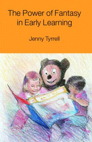 The Power of Fantasy in Early Learning - 9780415240215 by Jenny Tyrrell, 9780415240215