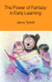 The Power of Fantasy in Early Learning - 9780415240215 by Jenny Tyrrell, 9780415240215