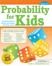 Probability for Kids (Using Model-Eliciting Activities to Investigate Probability Concepts (Grades 4-6)) by Scott Chamberlin, 9781618215277