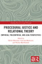 Procedural Justice and Relational Theory (Empirical, Philosophical, and Legal Perspectives) - 9780367565176 by Denise Meyerson, Catriona Mackenzie, Therese MacDermott, 9780367565176