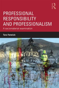 Professional Responsibility and Professionalism (A sociomaterial examination) - 9781138808911 by Tara Fenwick, 9781138808911