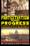 Protestantism and Progress (A Historical Study of the Relation of Protestantism to the Modern World) - 9781412851725 by Ernst Troeltsch, 9781412851725
