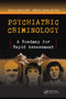 Psychiatric Criminology (A Roadmap for Rapid Assessment) - 9781032242903 by John A. Liebert, MD, William J. Birnes, JD, PhD, 9781032242903