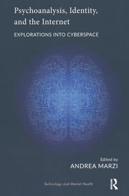 Psychoanalysis, Identity, and the Internet (Explorations into Cyberspace) - 9781782204312 by Andrea Marzi, 9781782204312