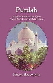 Purdah: Status Of Indian Women - 9781138996984 by Hauswirth, 9781138996984