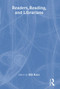 Readers, Reading, and Librarians - 9781138984592 by Linda S Katz, 9781138984592
