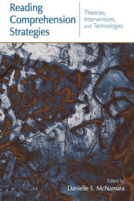 Reading Comprehension Strategies (Theories, Interventions, and Technologies) - 9780805859676 by Danielle S. McNamara, 9780805859676