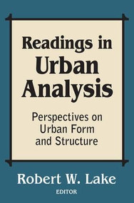 Readings in Urban Analysis (Perspectives on Urban Form and Structure) - 9780882850825 by Robert W. Lake, 9780882850825