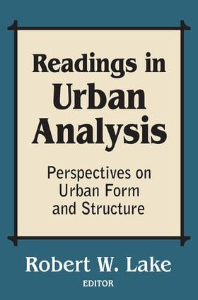 Readings in Urban Analysis (Perspectives on Urban Form and Structure) - 9780882850825 by Robert W. Lake, 9780882850825