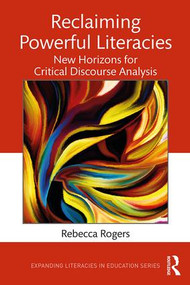 Reclaiming Powerful Literacies (New Horizons for Critical Discourse Analysis) - 9781138635937 by Rebecca Rogers, 9781138635937