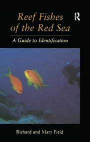 Reef Fish Of The Red Sea (A Guide to Identification) by Richard Field, Mary Field, 9781138997134