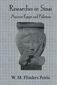 Researches In Sinai (Ancient Egypt and Palestine) by W. M. Flinders Petrie, 9781138997264