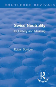 Revival: Swiss Neutrality (1946) (Its History and Meaning) - 9780815368946 by Bonjour Edgar, 9780815368946