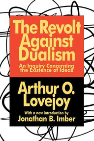 The Revolt Against Dualism (An Inquiry Concerning the Existence of Ideas) - 9781560008477 by Arthur O. Lovejoy, 9781560008477