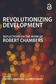 Revolutionizing Development (Reflections on the Work of Robert Chambers) - 9781849713306 by Andrea Cornwall, Ian Scoones, 9781849713306