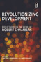 Revolutionizing Development (Reflections on the Work of Robert Chambers) - 9781849713306 by Andrea Cornwall, Ian Scoones, 9781849713306