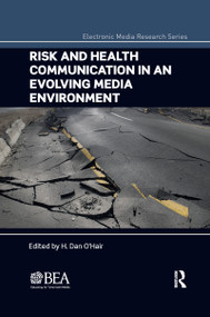 Risk and Health Communication in an Evolving Media Environment - 9781032178813 by H. Dan O'Hair, 9781032178813