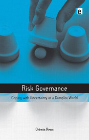 Risk Governance (Coping with Uncertainty in a Complex World) - 9781844072927 by Ortwin Renn, 9781844072927