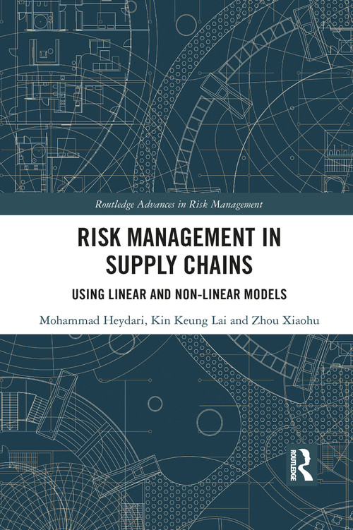 Risk Management in Supply Chains (Using Linear and Non-linear Models) - 9781032089447 by Mohammad Heydari, Kin Keung Lai, Zhou Xiaohu, 9781032089447