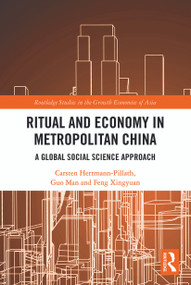 Ritual and Economy in Metropolitan China (A Global Social Science Approach) - 9780367563721 by Carsten Herrmann-Pillath, Guo Man, Feng Xingyuan, 9780367563721