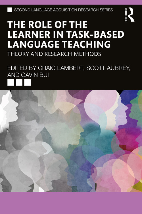 The Role of the Learner in Task-Based Language Teaching (Theory and Research Methods) - 9781032130156 by Craig Lambert, Scott Aubrey, Gavin Bui, 9781032130156