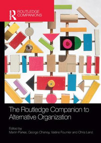 The Routledge Companion to Alternative Organization by Martin Parker, George Cheney, Valérie Fournier, Chris Land, 9781138386174