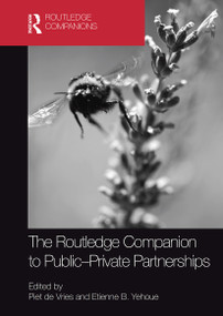 The Routledge Companion to Public-Private Partnerships by Piet de Vries, Etienne B. Yehoue, 9781032242774