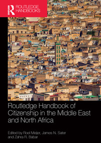 Routledge Handbook of Citizenship in the Middle East and North Africa by Roel Meijer, James N. Sater, Zahra R. Babar, 9780367617790