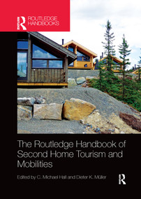 The Routledge Handbook of Second Home Tourism and Mobilities by C. Michael Hall, Dieter Müller, 9781032339153