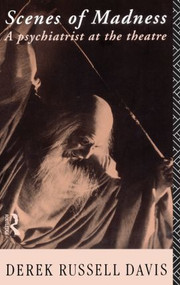 Scenes of Madness (A Psychiatrist at the Theatre) by Derek Russell Davis, 9780415131735