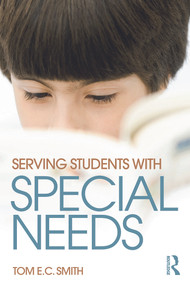 Serving Students with Special Needs (A Practical Guide for Administrators) - 9780415736084 by Tom Smith, 9780415736084