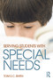 Serving Students with Special Needs (A Practical Guide for Administrators) - 9780415736084 by Tom Smith, 9780415736084
