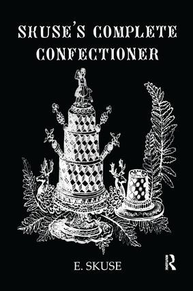 Skuse's Complete Confectioner - 9781138982062 by E. Skuse, 9781138982062